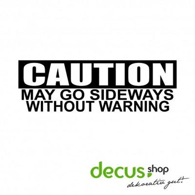 CAUTION may go sideway without warning // Sticker JDM Aufkleber Frontscheibe