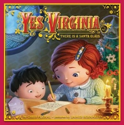 Yes, Virginia: The Classic Holiday Story about Believing in Santa and Christ...
