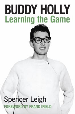 Buddy Holly : Learning the Game Paperback Spencer Leigh