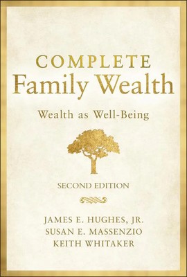 Complete Family Wealth | Wealth as Well-Being | James E Hughes (u. a.) | Buch