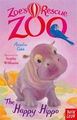 Zoe's Rescue Zoo: The Happy Hippo by Amelia Cobb (Paperback Book)