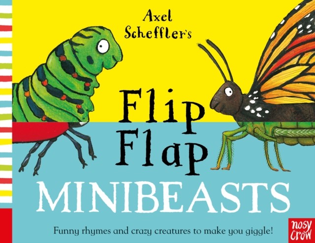 Axel Scheffler's Flip Flap Minibeasts by Nosy Crow Ltd (Board book)