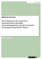 Michaela Dormann | Das Schulsystem Der Deutschen Demokratischen Republik -...