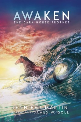Awaken: The Dark Horse Prophet, Martin, Jennifer, Good Book