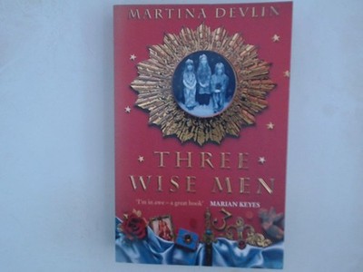 THREE WISE MEN Devlin, Martina: