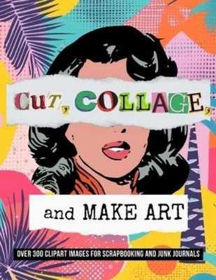 Vintage Noir Cut, Collage, and Make Art (Taschenbuch)