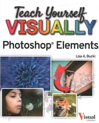 Teach Yourself Visually Photoshop Elements, Paperback by Bucki, Lisa A., Bran...