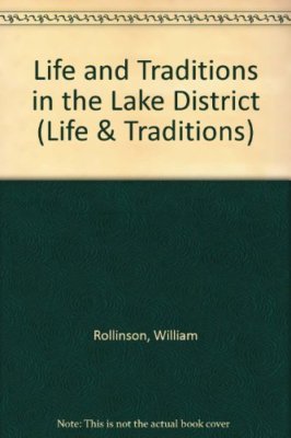 Life and Traditions in the Lake District (Life & Traditions) By 