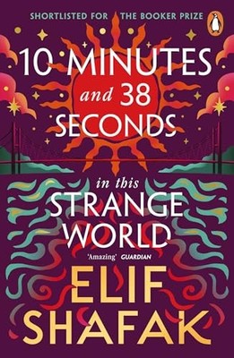 10 Minutes 38 Seconds in this Strange ..., Shafak, Elif