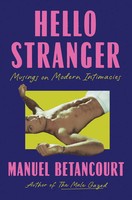 Hello Stranger | Musings On Modern Intimacies | Manuel Betancourt | Englisch