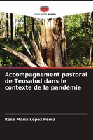 Accompagnement Pastoral De Teosalud Dans Le Contexte De La PandéMie Rosa MaríA L