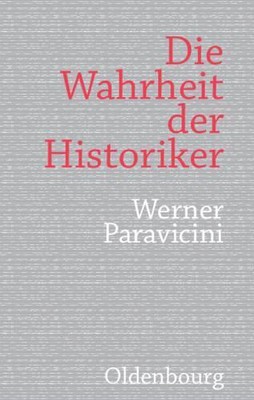 Werner Paravicini Die Wahrheit Der Historiker (Relié) | eBay