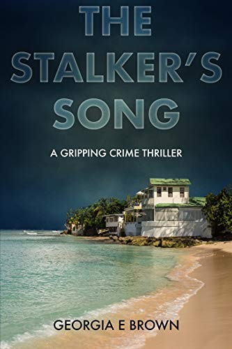 The Stalker's Song: A Gripping Crime Thriller,Georgia E Brown