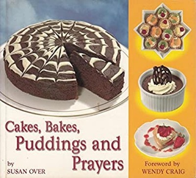 Cakes, Bakes, Puddings and Prayers Susan; Craig, Wendy Over
