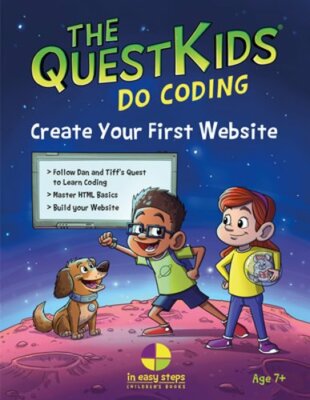 Create Your First Website in Easy Steps: The Questkids Children's Series: New