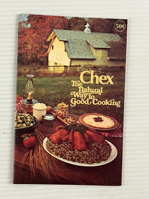 Chex   The Natural Way to Good Cooking - Vintage Paperback Booklet 1983