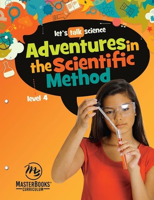Adventures in the Scientific Method (Let's Talk Science, 4)