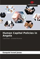Human Capital Policies In Angola Case Study - Cunene Province Jonas Taschenbuch