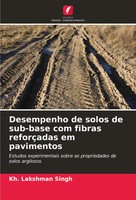 Kh. Lakshman Singh | Desempenho De Solos De Sub-Base Com Fibras ReforçAdas Em...