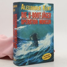 Die U-Boot-Jäger / Operation Monsun  |  Alexander Kent