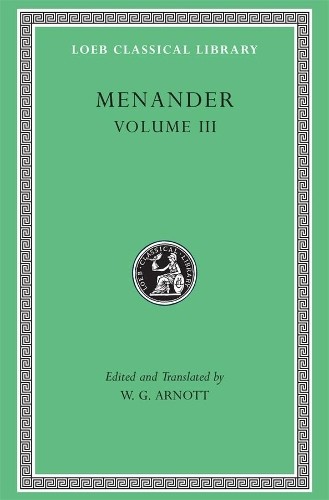 Menander, Volume III by  Menander, William Geoffrey Arnott - 9780674995840