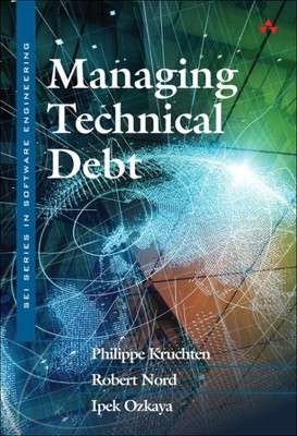 Managing Technical Debt : Reducing Friction in Software Development, Paperbac...