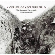A Corner of a Foreign Field: Illustrated Poetry of WWI - Hardcover - GOOD