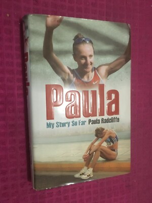 Paula: My Story So Far BY PAULA RADCLIFFE - OLYMPIAN - MARATHON - GREAT BRITAIN