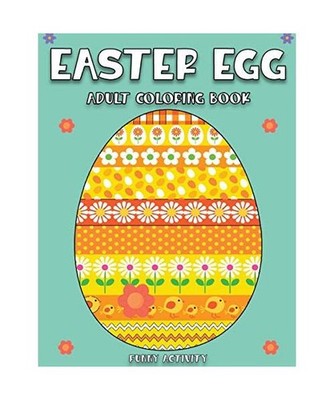 Easter Egg Adult Coloring Book: Big Easter Egg Coloring Book 75 Unique Designs, 