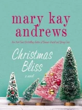 Christmas Bliss: A Novel - Hardcover By Andrews, Mary Kay - GOOD