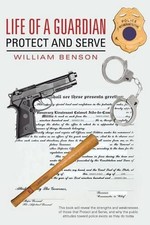 Life of a Guardian: Protect and Serve by William Benson (English) Paperback Book