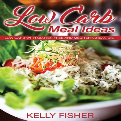 Low Carb Meal Ideas Low Carb with Gluten Free and Mediterranean D