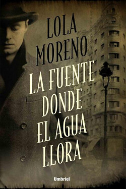 La fuente donde el agua llora. NUEVO. Envío URGENTE. NOVELA (IMOSVER)