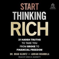 🔥💿︎ AUDIOBOOK 💿🔥 Start Thinking Rich by Dr. Brad Klontz, Adrian Brambila
