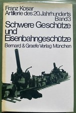 Franz Kosar - schwere Geschütze und Eisenbahngeschütze von 1973 