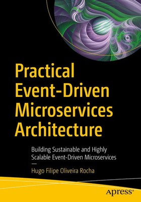 Practical Event-Driven Microservices Architecture | Hugo Filipe Oliveira Rocha