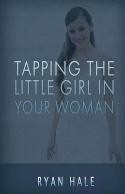 Tapping The Little Girl In Your Woman by Ryan Hale (English) Paperback Book