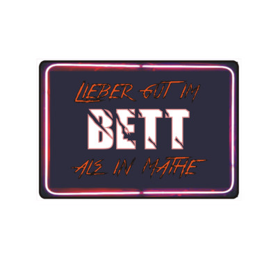 Sign notice ''Better good in bed than in math'' sexy saying fun