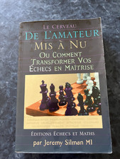 LE CERVEAU DE AMATEUR MIS A NU ou comment transformer vos échecs en maîtrise