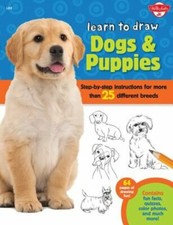 Learn to Draw Dogs  Puppies: Step-By-Step Instructions for More Than 25: New