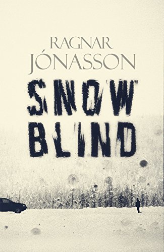 Snowblind (Dark Iceland),Ragnar Jonasson,Quentin Bates