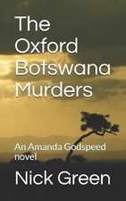 The Oxford Botswana Murders: An Amanda Godspeed novel by Nick Green (English) Pa