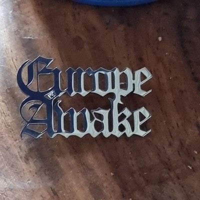 Gothic Lettering style Europe Awake Badge - 35mm diameter 
