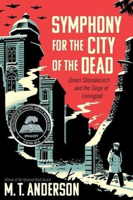Symphony for the City of the Dead: Dmitri Shostakovich and the Siege of Leningra