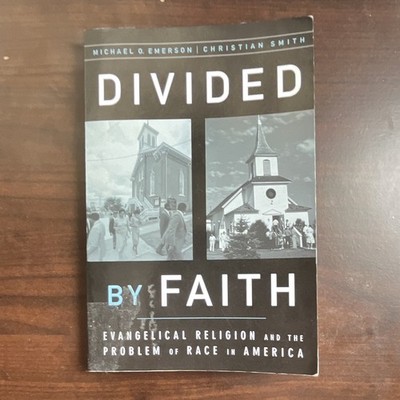 Divided by Faith: Evangelical Religion & Race in America Emerson/Smith PB 2001