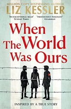 When The World Was Ours: A book about finding hope in the dar... by Kessler, Liz