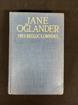 Jane Oglander by Mrs. Belloc Lowndes, 1911 Scribners, HC Smoke Free