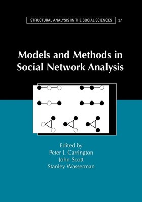 Models and Methods in Social Network Analysis (Structural Analysis in the So...