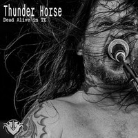 Thunder Horse - Dead Alive In Tx - Cd - G72Z