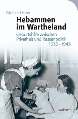 Hebammen im Wartheland Wiebke Lisner
